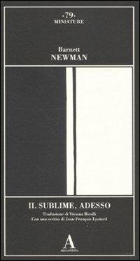 Il sublime, adesso - Barnett Newman - Libro Abscondita 2010, Miniature | Libraccio.it