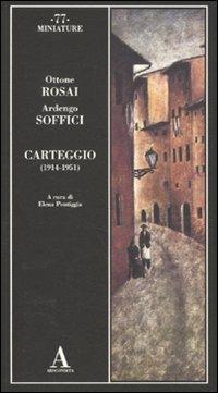 Carteggio (1914-1951) - Ottone Rosai, Ardengo Soffici - Libro Abscondita 2010, Miniature | Libraccio.it