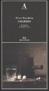 Chardin - Pierre Rosenberg - Libro Abscondita 2010, Carte d'artisti | Libraccio.it