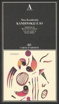 Kandinskij e io - Nina Kandinskij - Libro Abscondita 2010, Carte d'artisti | Libraccio.it