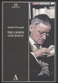 Tre giorni con Joyce - Gisèle Freund - Libro Abscondita 2011, Mnemosyne | Libraccio.it