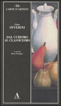 Dal cubismo al classicismo - Gino Severini - Libro Abscondita 2011, Carte d'artisti | Libraccio.it