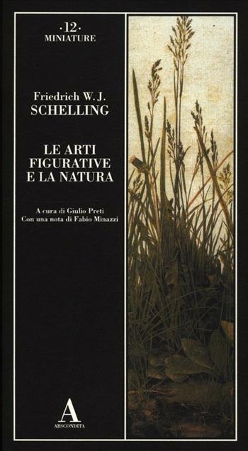 Le arti figurative e la natura - Friedrich W. Schelling - Libro Abscondita 2012, Miniature | Libraccio.it