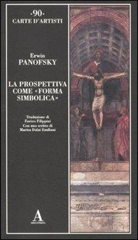 La prospettiva come «forma simbolica». Ediz. illustrata - Erwin Panofsky - Libro Abscondita 2012, Carte d'artisti | Libraccio.it