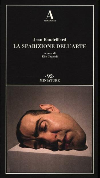 La sparizione dell'arte - Jean Baudrillard - Libro Abscondita 2012, Miniature | Libraccio.it