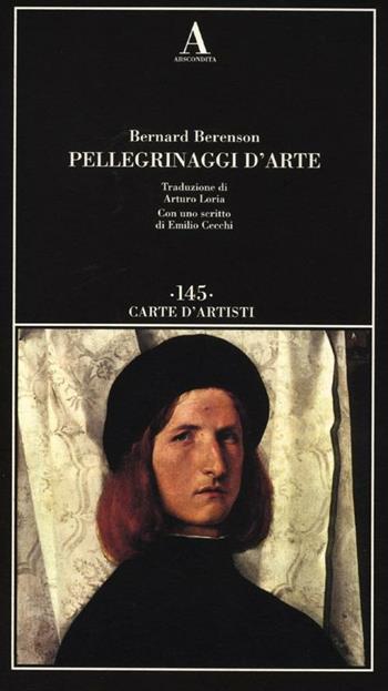 Pellegrinaggi d'arte - Bernard Berenson - Libro Abscondita 2012, Carte d'artisti | Libraccio.it