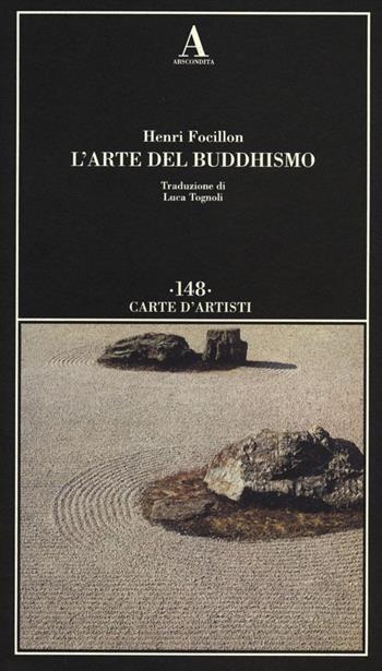 L' arte del buddhismo - Henri Focillon - Libro Abscondita 2012, Carte d'artisti | Libraccio.it