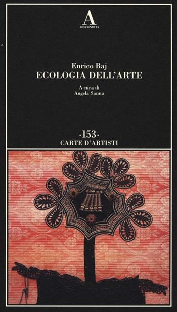 Ecologia dell'arte - Enrico Baj - Libro Abscondita 2013, Carte d'artisti | Libraccio.it