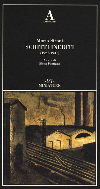 Scritti inediti (1927-1931) - Mario Sironi - Libro Abscondita 2013, Miniature | Libraccio.it