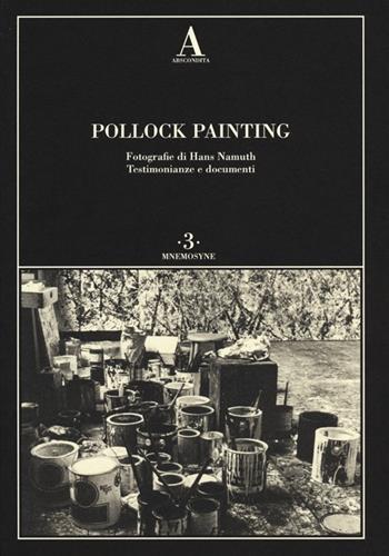 Pollock painting. Ediz. illustrata  - Libro Abscondita 2013, Mnemosyne | Libraccio.it