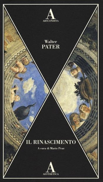 Il Rinascimento - Walter Pater - Libro Abscondita 2013, Aesthetica | Libraccio.it