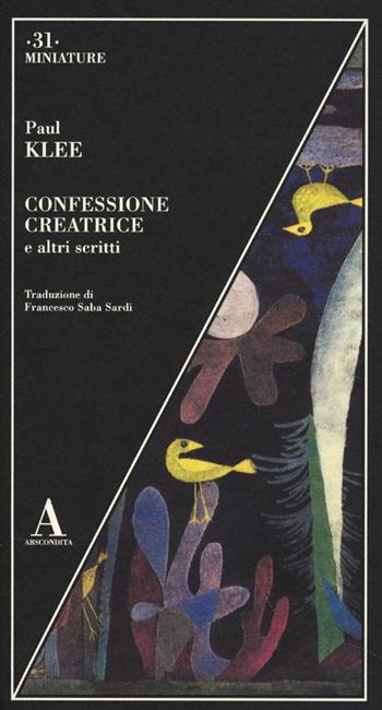 Confessione creatrice e altri scritti - Paul Klee - Libro Abscondita 2013, Miniature | Libraccio.it