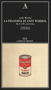 La filosofia di Andy Warhol da A a B e viceversa