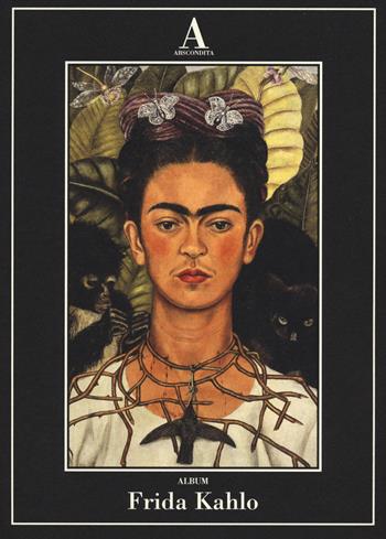 Frida Kahlo. Ediz. illustrata  - Libro Abscondita 2014, Album | Libraccio.it