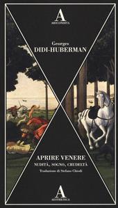 Aprire Venere. Nudità, sogno, crudeltà