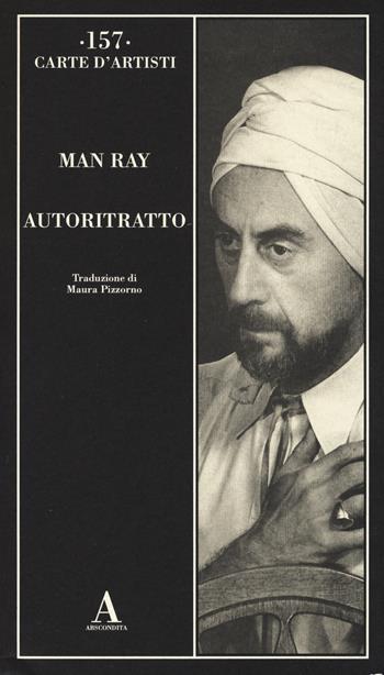 Autoritratto - Man Ray - Libro Abscondita 2014, Carte d'artisti | Libraccio.it