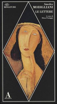 Le lettere - Amedeo Modigliani - Libro Abscondita 2014, Miniature | Libraccio.it