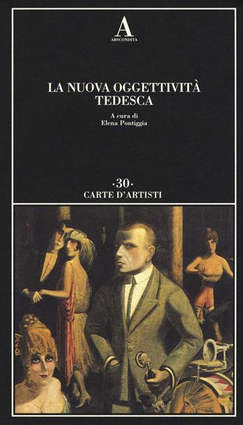 La nuova oggettività tedesca  - Libro Abscondita 2015, Carte d'artisti | Libraccio.it