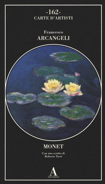Monet - Francesco Arcangeli - Libro Abscondita 2015, Carte d'artisti | Libraccio.it