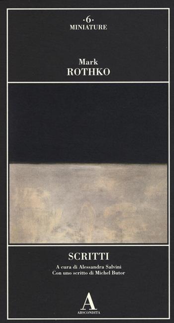 Scritti. Ediz. illustrata - Mark Rothko - Libro Abscondita 2015, Miniature | Libraccio.it