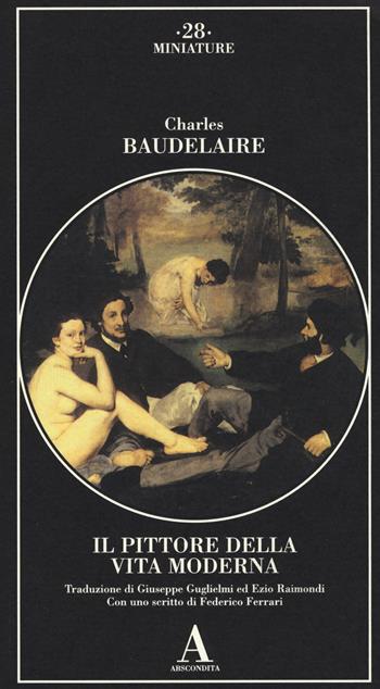Il pittore della vita moderna - Charles Baudelaire - Libro Abscondita 2015, Miniature | Libraccio.it