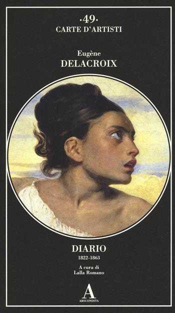 Diario (1822-1863) - Eugène Delacroix - Libro Abscondita 2017, Carte d'artisti | Libraccio.it