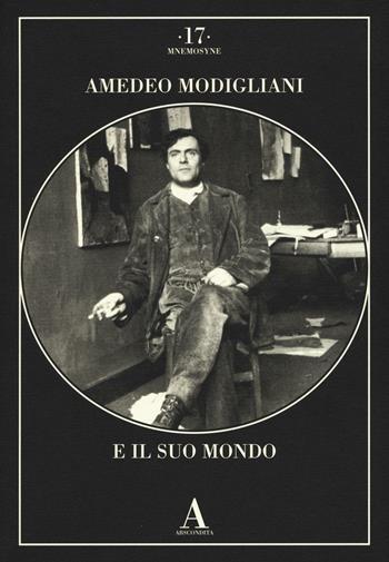 Amedeo Modigliani e il suo mondo  - Libro Abscondita 2016, Mnemosyne | Libraccio.it