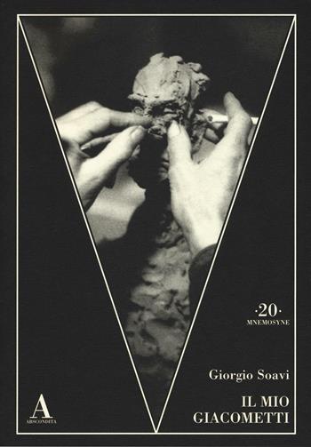Il mio Giacometti - Giorgio Soavi - Libro Abscondita 2016, Mnemosyne | Libraccio.it