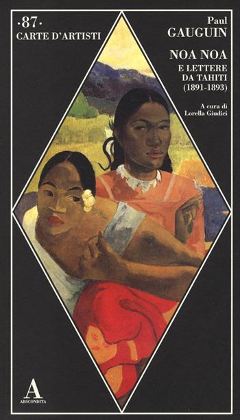 Noa Noa e lettere da Tahiti (1891-1893) - Paul Gauguin - Libro Abscondita 2016, Carte d'artisti | Libraccio.it