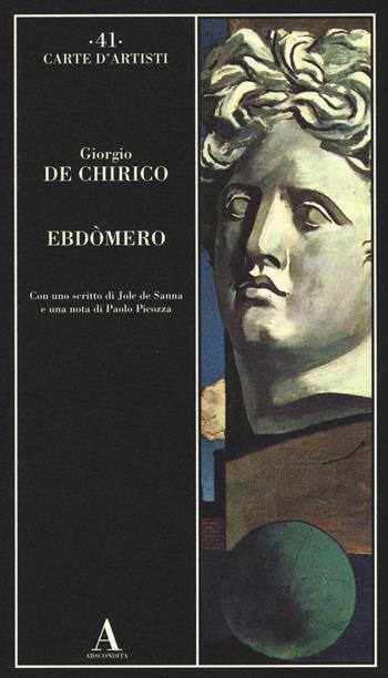 Ebdòmero - Giorgio De Chirico - Libro Abscondita 2016, Carte d'artisti | Libraccio.it