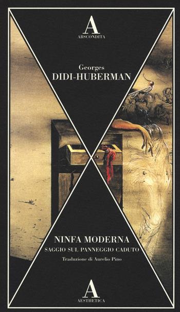 Ninfa moderna. Saggio sul panneggio caduto - Georges Didi-Huberman - Libro Abscondita 2017, Aesthetica | Libraccio.it