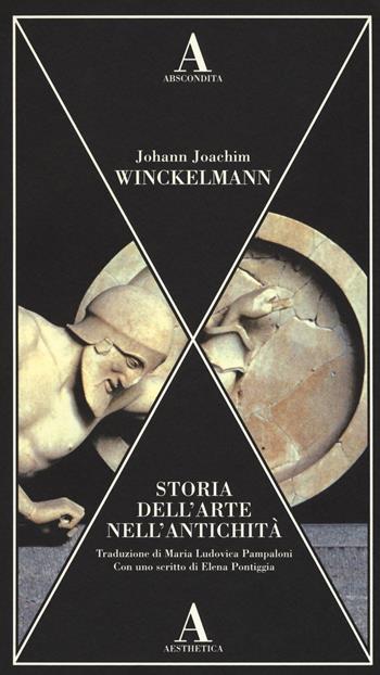 Storia dell'arte nell'antichità - Johann Joachim Winckelmann - Libro Abscondita 2017, Aesthetica | Libraccio.it