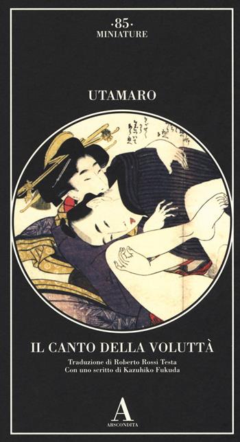 Il canto della voluttà - Utamaro - Libro Abscondita 2017, Miniature | Libraccio.it