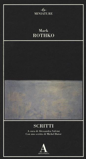Scritti - Mark Rothko - Libro Abscondita 2017, Miniature | Libraccio.it
