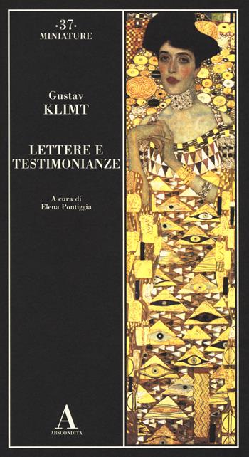 Lettere e testimonianze - Gustav Klimt - Libro Abscondita 2017, Miniature | Libraccio.it