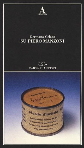 Su Piero Manzoni - Germano Celant - Libro Abscondita 2017, Carte d'artisti | Libraccio.it