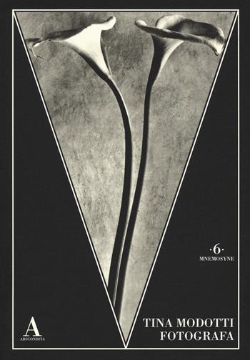 Tina Modotti fotografa. Ediz. illustrata  - Libro Abscondita 2017, Mnemosyne | Libraccio.it