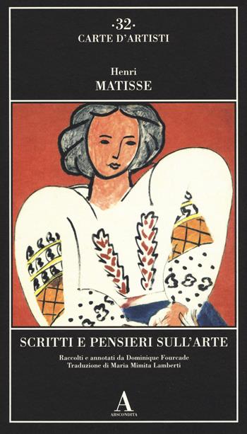 Scritti e pensieri sull'arte - Henri Matisse - Libro Abscondita 2017, Carte d'artisti | Libraccio.it