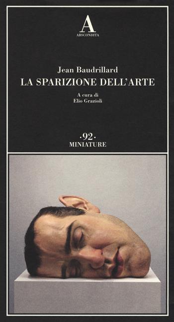 La sparizione dell'arte - Jean Baudrillard - Libro Abscondita 2017, Miniature | Libraccio.it