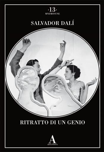 Salvador Dalì. Ritratto di un genio. Ediz. illustrata  - Libro Abscondita 2018, Mnemosyne | Libraccio.it