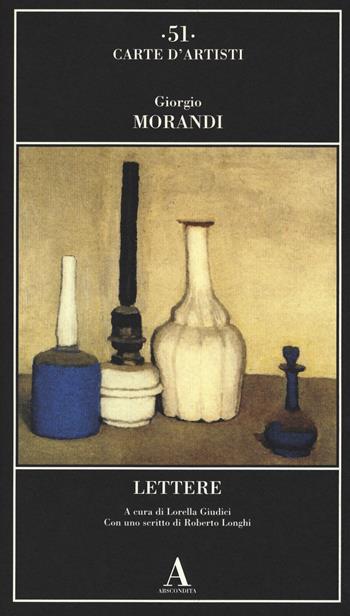 Lettere - Giorgio Morandi - Libro Abscondita 2018, Carte d'artisti | Libraccio.it