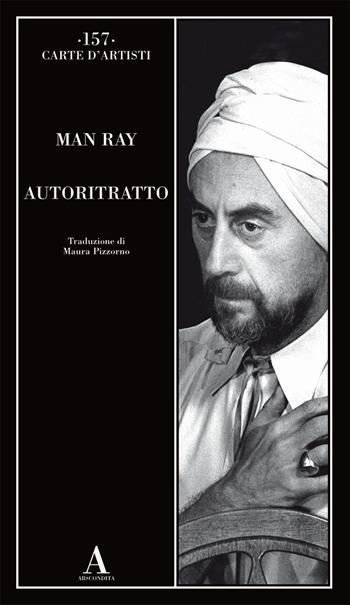 Autoritratto - Man Ray - Libro Abscondita 2019, Carte d'artisti | Libraccio.it