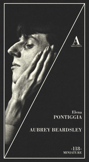 Aubrey Beardsley - Elena Pontiggia - Libro Abscondita 2018, Miniature | Libraccio.it