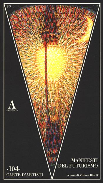 Manifesti del futurismo  - Libro Abscondita 2019, Carte d'artisti | Libraccio.it