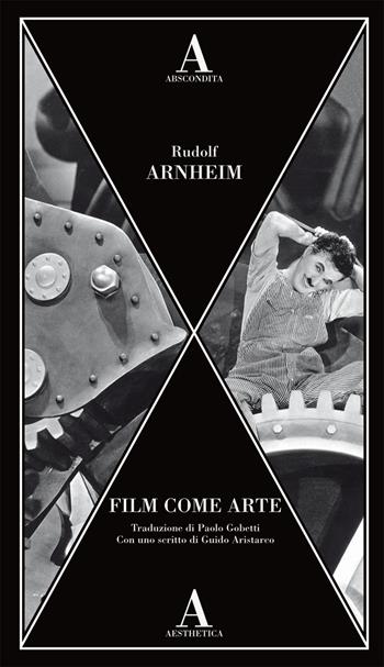 Film come arte - Rudolf Arnheim - Libro Abscondita 2019, Aesthetica | Libraccio.it