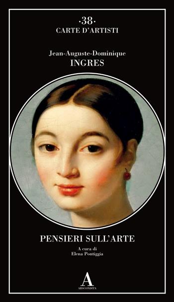 Pensieri sull'arte - Jean-August-Dominique Ingres - Libro Abscondita 2019, Carte d'artisti | Libraccio.it