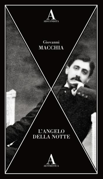 L' angelo della notte - Giovanni Macchia - Libro Abscondita 2020, Aesthetica | Libraccio.it