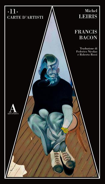 Francis Bacon - Michel Leiris - Libro Abscondita 2019, Carte d'artisti | Libraccio.it