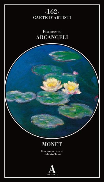 Monet - Francesco Arcangeli - Libro Abscondita 2019, Carte d'artisti | Libraccio.it