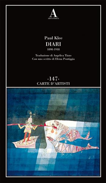 Diari (1898-1918) - Paul Klee - Libro Abscondita 2020, Carte d'artisti | Libraccio.it